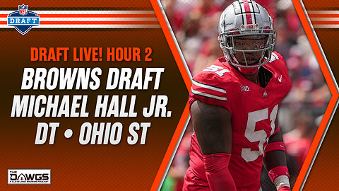 NFL Draft Day 2 Coverage: Hour Two - Browns Draft Michael Hall Jr.