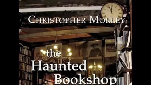 The Haunted Bookshop by Christopher Morley - FULL AUDIOBOOK
