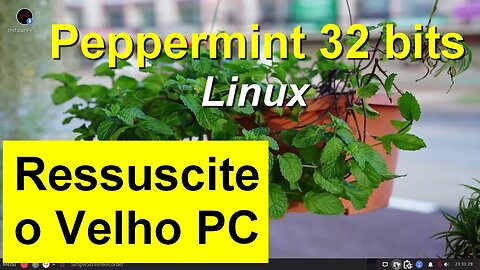 Peppermint 12 Linux Devuan 32 bits. Muito leve, rápido e estável. Ideal para Computadores fracos