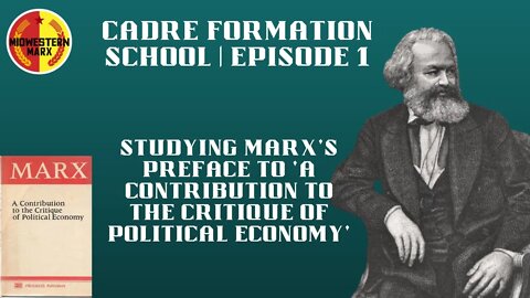 Cadre Formation School Ep.1 | Marx's Famous 1859 'Preface'