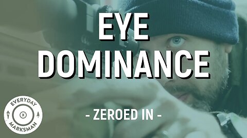 The Importance of Eye Dominance