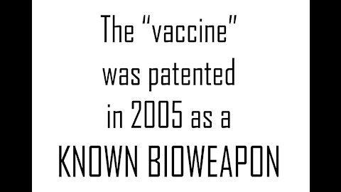 The "Vaccine" was Patented as a Bioweapon in 2005