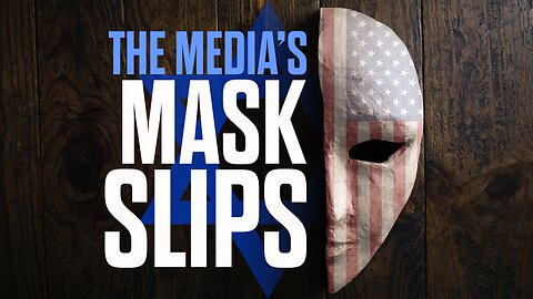 The Media's Mask Slips