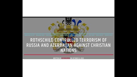 Rothschild Family Part Two: How They Control Both Russia and Azerbaijan