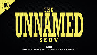 The Unnamed Show With Dave Portnoy, Kirk Minihane, Ryan Whitney - Ep. 24