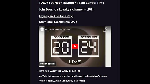 Loyalty in The Last Days LIVE Broadcast "Exponential Expectations: 2024" with Special Guest Doug Diamond - 12/13/23