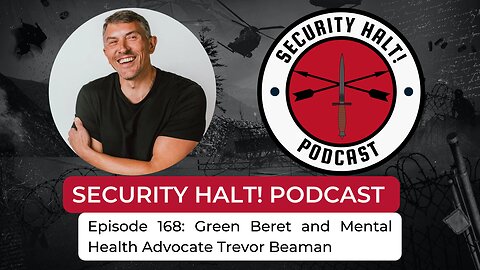 Episode 168: Green Beret and Mental Health Advocate Trevor Beaman