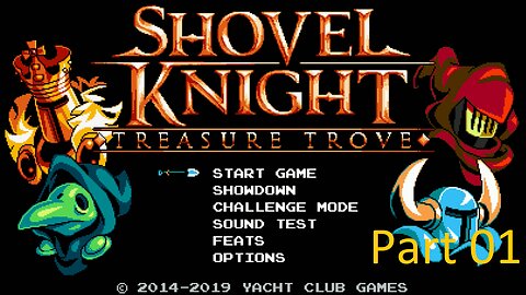 Shovel Knight Playthrough Part 01 (No Commentstary)