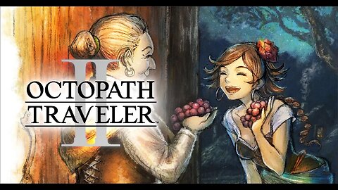 [OCTOPATH TRAVELER 2] Agnea the Dancer: Chapter 2 / New Delsta - Part#12