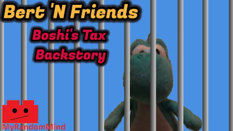 (S5E6) Boshi's Tax Backstory - Bert 'N Friends