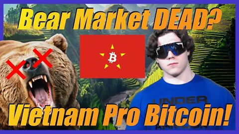 Vietnam To Legalize Crypto! Crypto Bear Market Over? - Crypto News Today