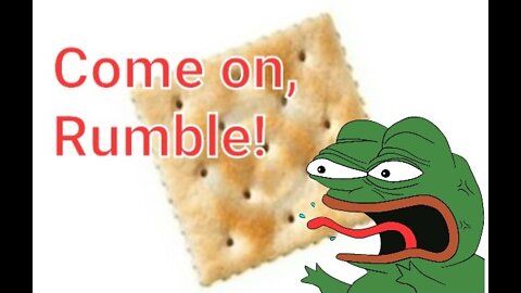 Rumble and The Salty Cracker... Come on, Rumble!