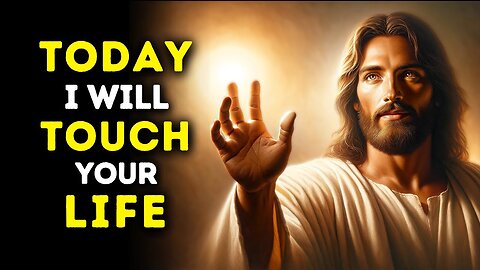 Today I Will Touch Your Life | God Message Today | God Message For You Today | God Message Now