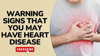 5 warning signs that you may have heart disease.