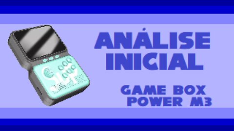 Análise inicial Game Box Power M3 (Sup 2)