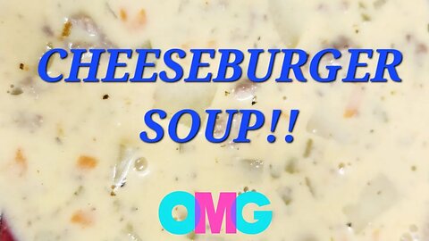 CHEESEBURGER SOUP !