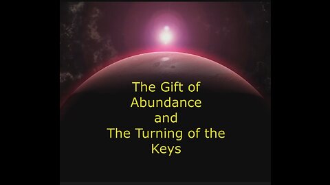 The Gift of Abundance and The Turning of the Keys