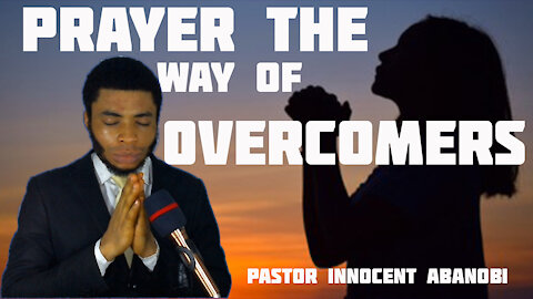Prayer the way of overcomers