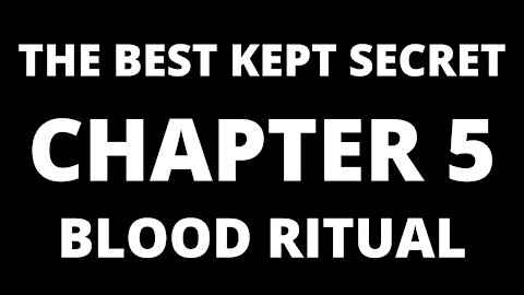 The Best Kept Secret, Chapter 5 - Blood Ritual