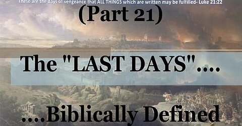 #21) Daniel 9: 70 Weeks Intro. (The Last Days....Biblically Defined Series)