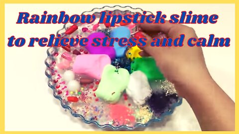 Rainbow lipstick slime to relieve stress and calm