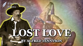 Lost Love - Alfred Tennyson | Eternal Poems