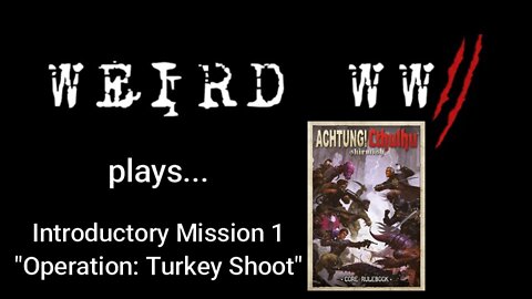 Achtung! Cthulhu Introductory Mission 1 - "Operation: Turkey Shoot"