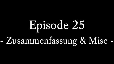 Episode 25: Zusammenfassung & Miscellanea