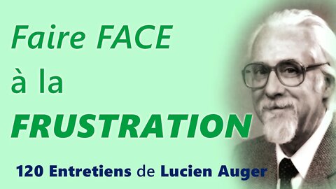Faire face à la frustration - Lucien Auger Psychologue