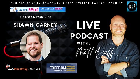 Shawn Carney - Matt Buff Show - 40 Days for Life