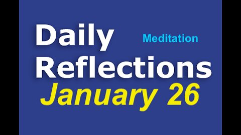 Daily Reflections Meditation Book – January 26 – Alcoholics Anonymous - Read Along