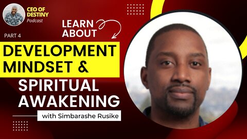 Development Mindset and Spiritual Awakening I Simbarashe Rusike I Part 4