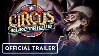 Circus Electrique - Official Launch Trailer