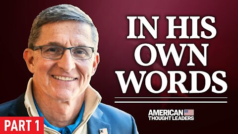 Exclusive: Gen. Flynn on the Last 4 Years: ‘The American People Saved Me’ | Pt 1 | American Thought Leaders