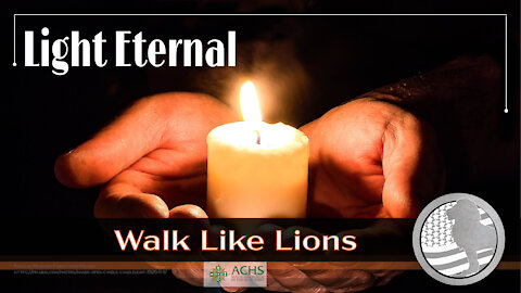 "Light Eternal" Walk Like Lions Christian Daily Devotion with Chappy Dec 14, 2020