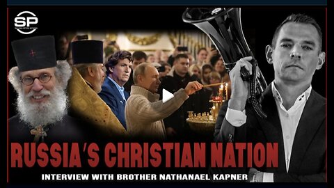 NATO’s Anti-Christian Propaganda EXPOSED: Brother Nathanael Kapner On Tucker/Putin Interview