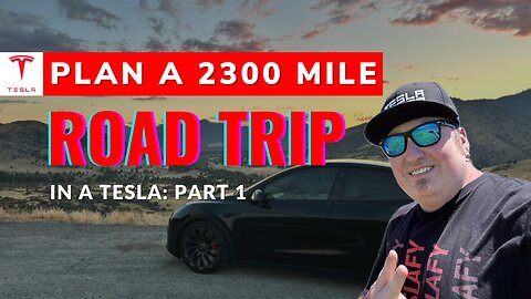 Learn how to plan a multi-day road trip in a Tesla part 1