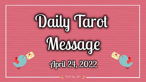 DAILY TAROT / APRIL 24, 2022 - Creating your own path ahead by being true to YOU!