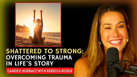 Shattered to Strong: Overcoming Trauma in Life's Story