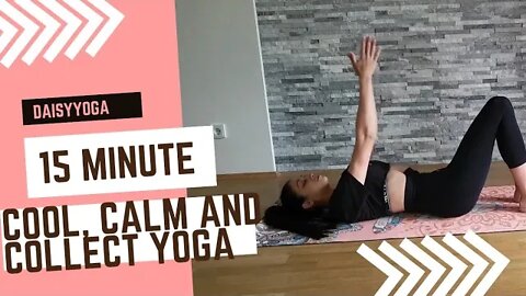 Cool, Calm and Collect YOGA - / YIN YOGA CHALLENGE/ Daisyyoga