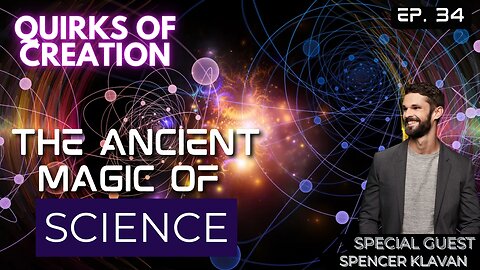 The Ancient Magic of Science w/ Spencer Klavan - Quirks of Creation Ep. 34