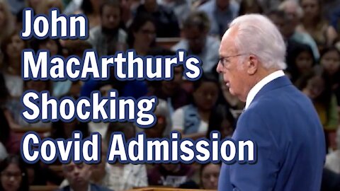 John MacArthur's Shocking Covid Admission