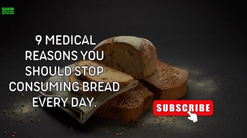 9 Medical Reasons You Should Stop Consuming Bread Every Day.
