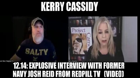 Kerry Cassidy 12/14: Explosive Interview With Former Navy Josh Reid From Redpill TV