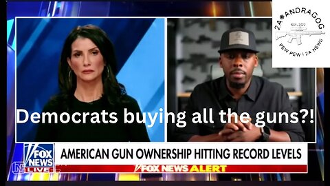 Democrats buying guns at an all time high, why?!