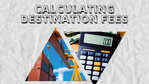 How to Calculate LCL Fees for Destination-related Shipments