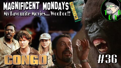 TOYG! Magnificent Mondays #36 - Congo (1995)