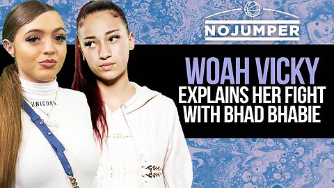 Woah Vicky Explains Her Fight With Bhad Bhabie