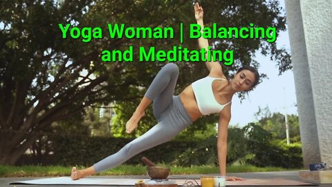Yoga Woman | Balancing and Meditating 8 Minutes #yoga #yogalife #music #meditation #woman #health