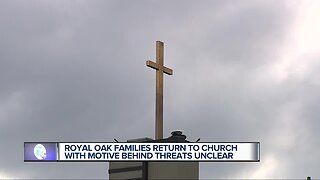 Royal Oak families return to church with motive behind threats unclear